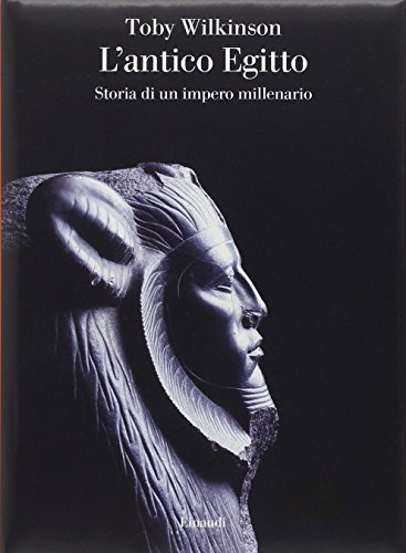 L’antico Egitto. Storia di un impero millenario